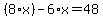 %288%2Ax%29+-+6%2Ax+=+48