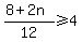 %288%2B2n%29%2F12%3E=4
