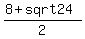 %288%2Bsqrt24%29%2F2