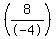 %288%2F-4%29