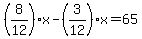 %288%2F12%29x-%283%2F12%29x=65