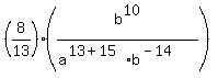 %288%2F13%29%28b%5E10+%2F%28a%5E%2813%2B15%29b%5E%28-14%29%29%29