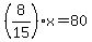 %288%2F15%29x=80