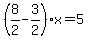 %288%2F2-3%2F2%29x=5