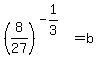 %288%2F27%29%5E%28-1%2F3%29+=+b
