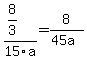 %288%2F3%29%2F15a=8%2F%2845a%29