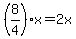 %288%2F4%29x=2x