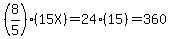 %288%2F5%29%2815X%29=24%2815%29=360%29%7D%7D+for+%7B%7B%7BX=15