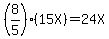 %288%2F5%29%2815X%29=24X%29