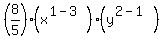 %288%2F5%29%2A%28x%5E%281-3%29%29%2A%28y%5E%282-1%29%29