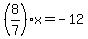 %288%2F7%29x=-12