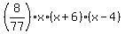 %288%2F77%29%2Ax%2A%28x%2B6%29%2A%28x-4%29