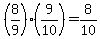 %288%2F9%29+%2A+%289%2F10%29+=+8%2F10