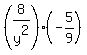 %288%2Fy%5E2%29%28-5%2F9%29