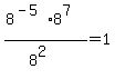 %288%5E%28-5%29%2A8%5E7%29%2F%288%5E2%29=1