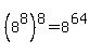 %288%5E8%29%5E8=8%5E%2864%29