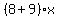 %288+%2B+9%29x