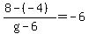 %288-%28-4%29%29%2F%28g-6%29=-6