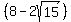 %288-+2sqrt%2815%29%29%29