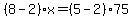 %288-2%29x=%285-2%29%2A75