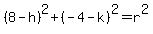 %288-h%29%5E2%2B%28-4-k%29%5E2=r%5E2