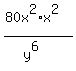 %2880x%5E2+%2A+x%5E2%29+%2F%28y%5E6%29