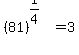 %2881%29%5E%281%2F4%29++=+3