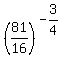 %2881%2F16%29%5E%28-3%2F4%29
