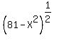 %2881-X%5E2%29%5E%281%2F2%29