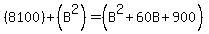 %288100%29%2B%28B%5E2%29=%28B%5E2%2B60B%2B900%29
