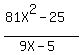 %2881X%5E2+-+25%29%2F%289X+-+5%29