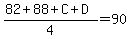 %2882%2B88%2BC%2BD%29%2F4=90