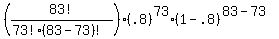 %2883%21%2F%2873%21%2883-73%29%21%29%29%28.8%29%5E73%281-.8%29%5E%2883-73%29