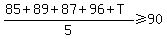 %2885%2B89%2B87%2B96%2BT%29%2F5%3E=90