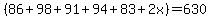 %2886%2B98%2B91%2B94%2B83%2B2x%29=630