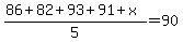%2886+%2B+82+%2B+93+%2B+91+%2B+x%29%2F5=+90