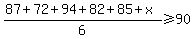 %2887%2B72%2B94%2B82%2B85%2Bx%29%2F6%3E=90