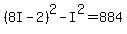 %288I+-+2%29%5E2+-+I%5E2+=+884