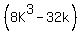 %288K%5E3+-+32k%29