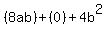 %288ab%29%2B%280%29%2B4b%5E2%29
