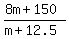 %288m+%2B+150%29%2F%28m%2B12.5%29
