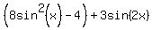 %288sin%5E2%28x%29+-4%29+%2B+3sin%282x%29