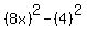 %288x%29%5E2-%284%29%5E2