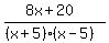 %288x%2B20%29%2F%28%28x%2B5%29%28x-5%29%29