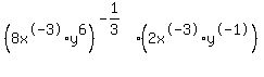 %288x%5E-3%2Ay%5E6%29%5E%28-1%2F3%29+%282x%5E-3%2Ay%5E-1%29