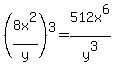 %288x%5E2%2Fy%29%5E3+=+512x%5E6%2Fy%5E3