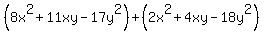 %288x%5E2+%2B+11xy+-+17y%5E2%29+%2B+%282x%5E2+%2B+4xy+-+18y%5E2%29+