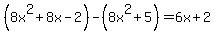 %288x%5E2+%2B+8x-2%29-%288x%5E2%2B5%29+=+6x%2B2%29