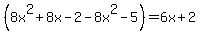 %288x%5E2+%2B+8x-2-8x%5E2-5%29+=+6x%2B2%29