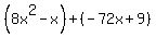 %288x%5E2-x%29%2B%28-72x%2B9%29